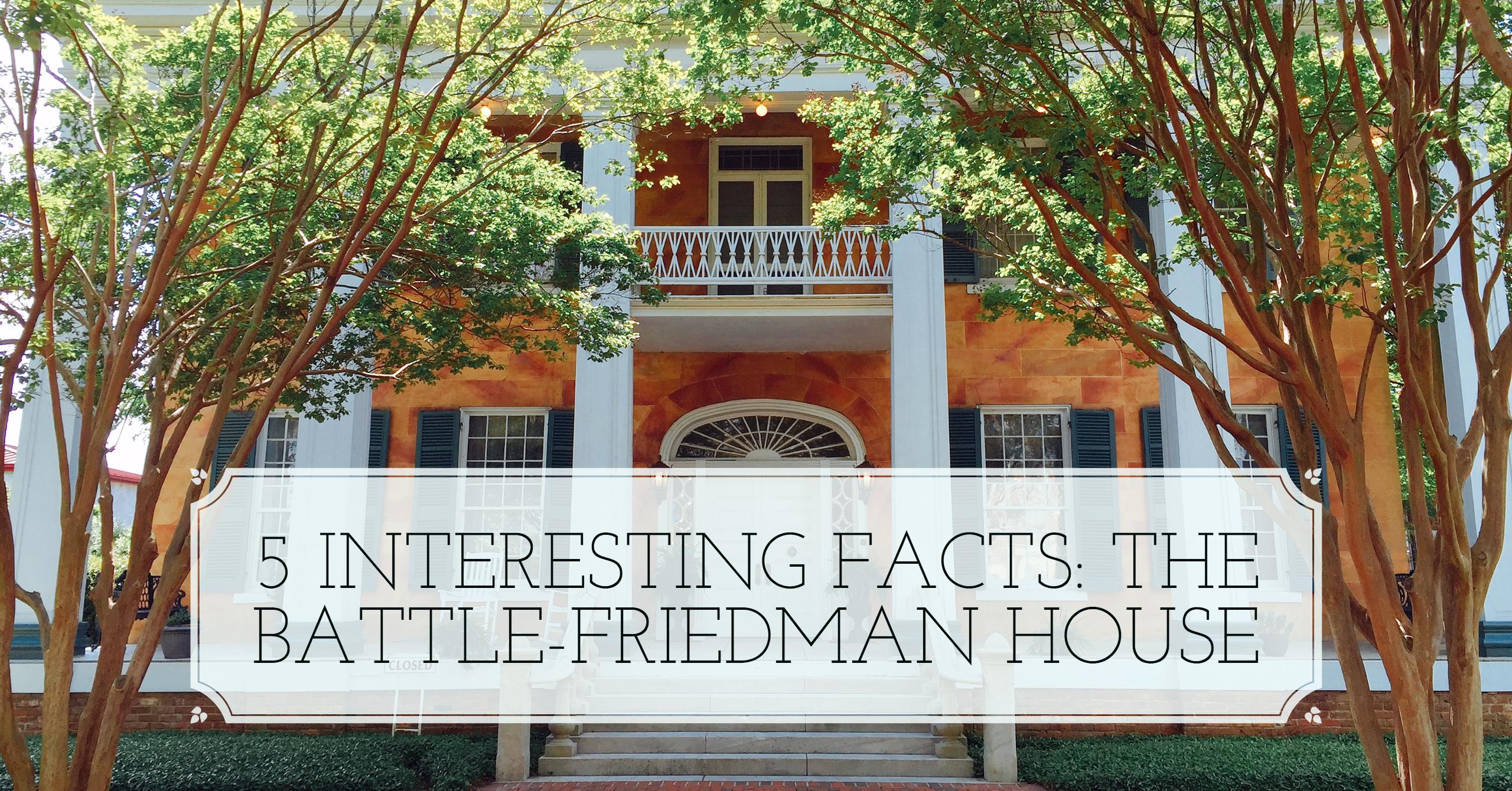 Five Interesting Facts About Tuscaloosa’s Battle-Friedman House