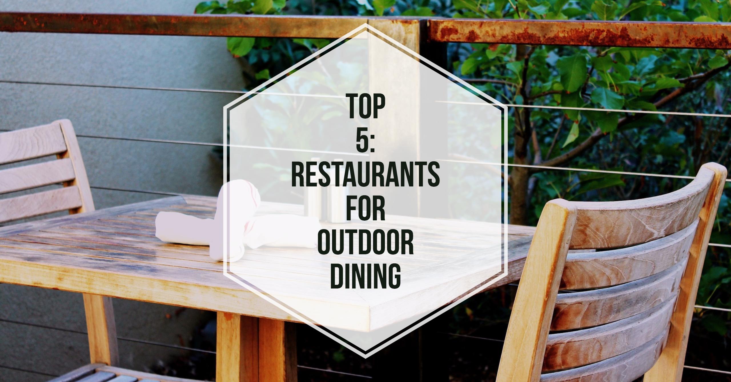 Top 5: Restaurants for Outdoor Dining