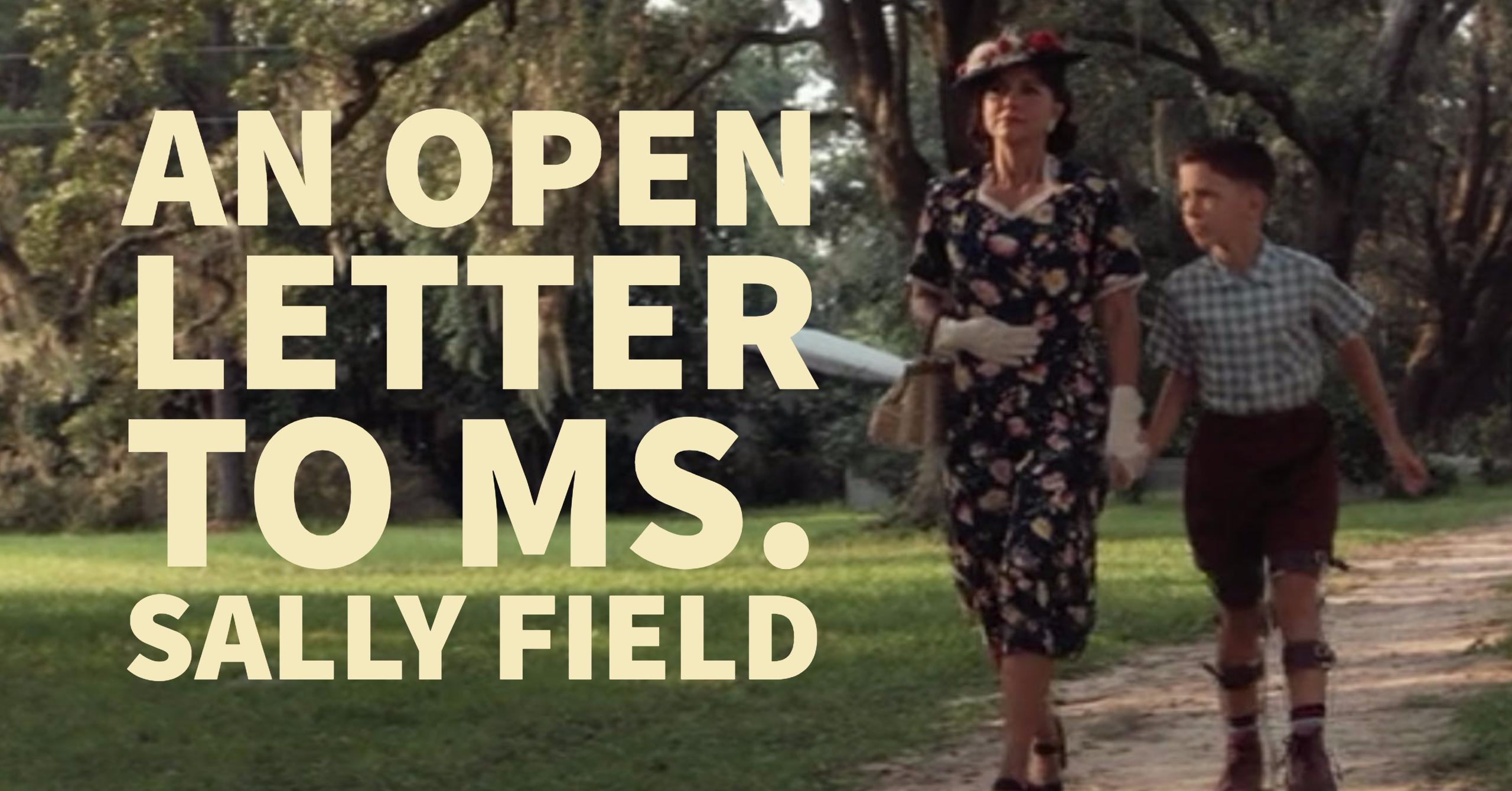 An Open Letter to Ms. Sally Field