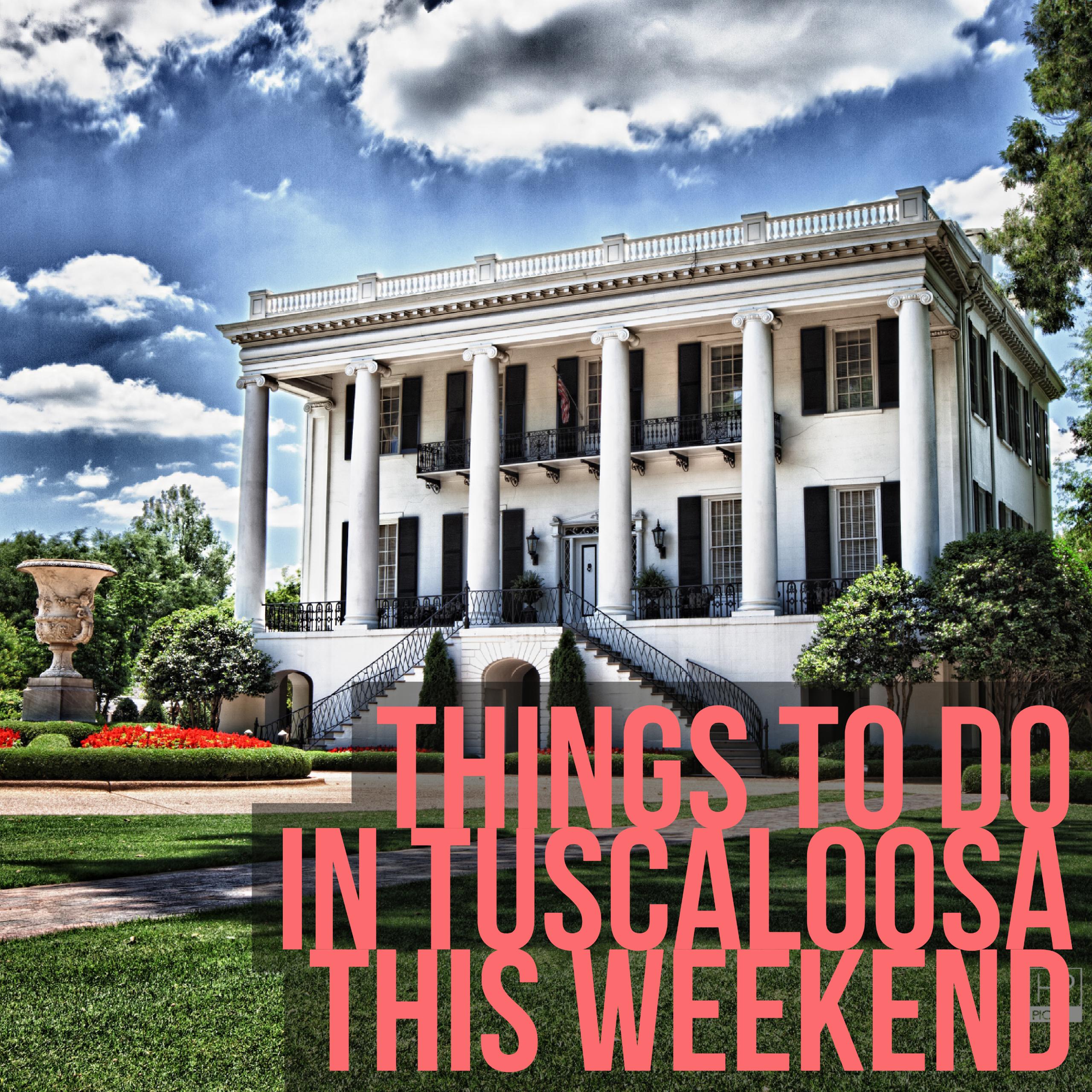 Things to do in Tuscaloosa This Weekend - Visit Tuscaloosa