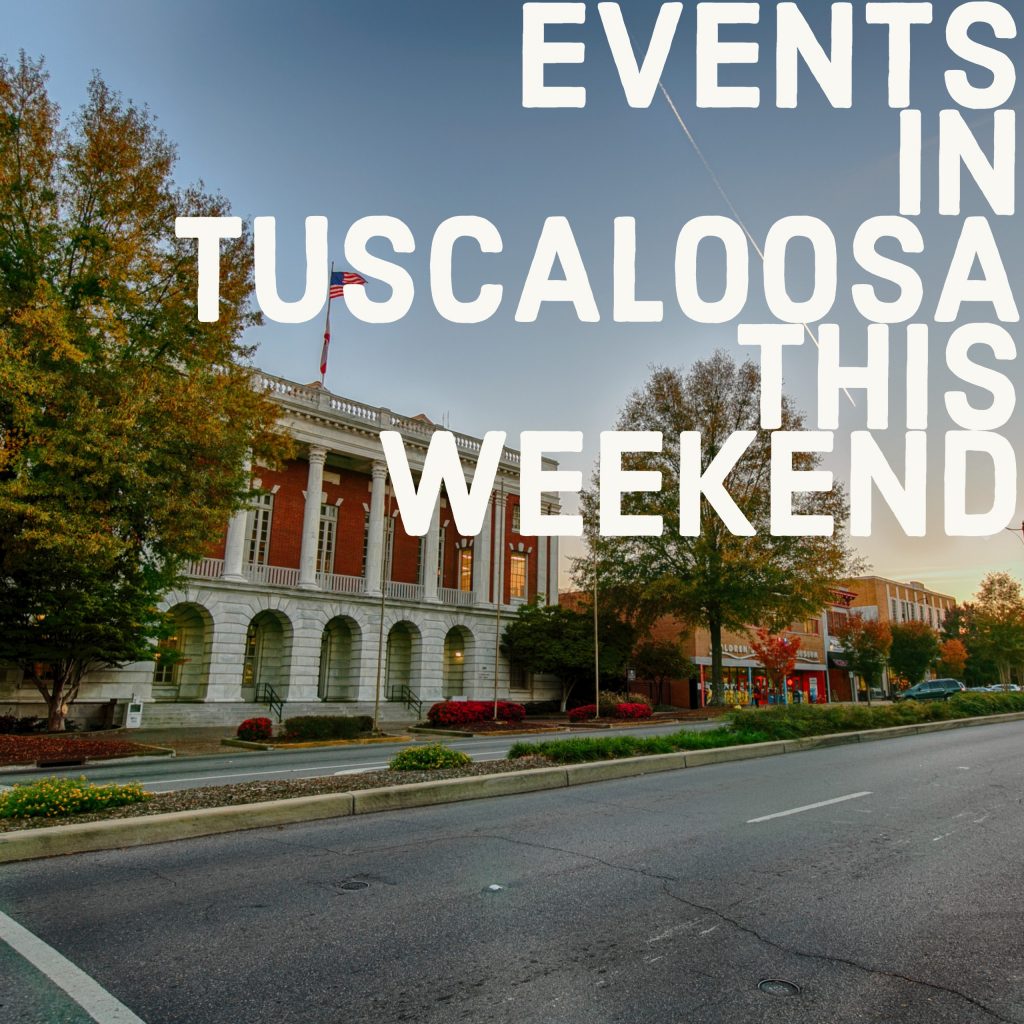 tuscaloosa food, tuscaloosa, beer, things to do tuscaloosa, stuff to do tuscaloosa, events tuscaloosa, weekend tuscaloosa, jalen, saban, alabama football, roll tide