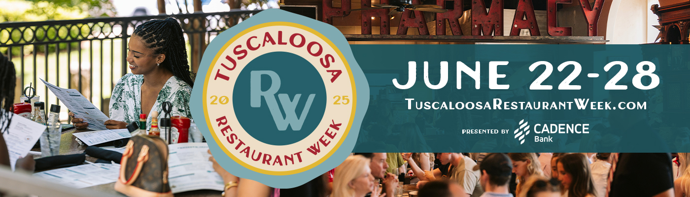 VISIT TUSCALOOSA RESTAURANT WEEK PRESENTED BY CADENCE BANK RETURNS JUNE 22–28