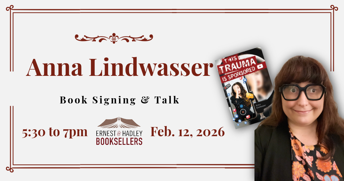Anna Lindwasser, author of 'This Trauma Is Sponsored', will be at Ernest & Hadley Booksellers for a book signing and talk on February 12, 2026, from 5:30 to 7:00 pm