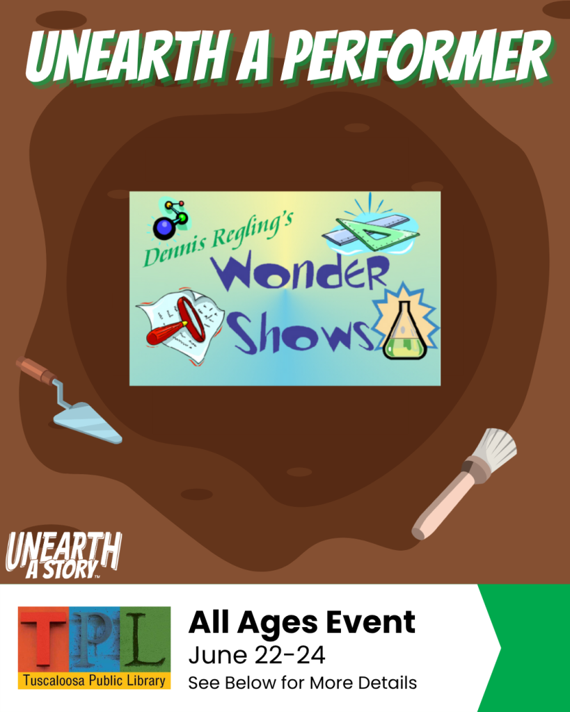 A poster advertising Dennis Regling's Wonder Shows, an all-ages event at the Tuscolaosa Public Library from June 22-24 in Tuscaloosa, Alabama.