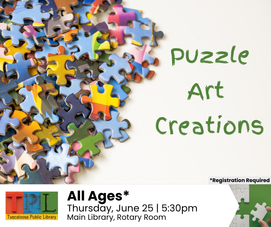 A colorful pile of jigsaw puzzle pieces with the text 'Puzzle Art Creations' and details about a workshop at the Tuscola Public Library in Tuscaloosa, Alabama.