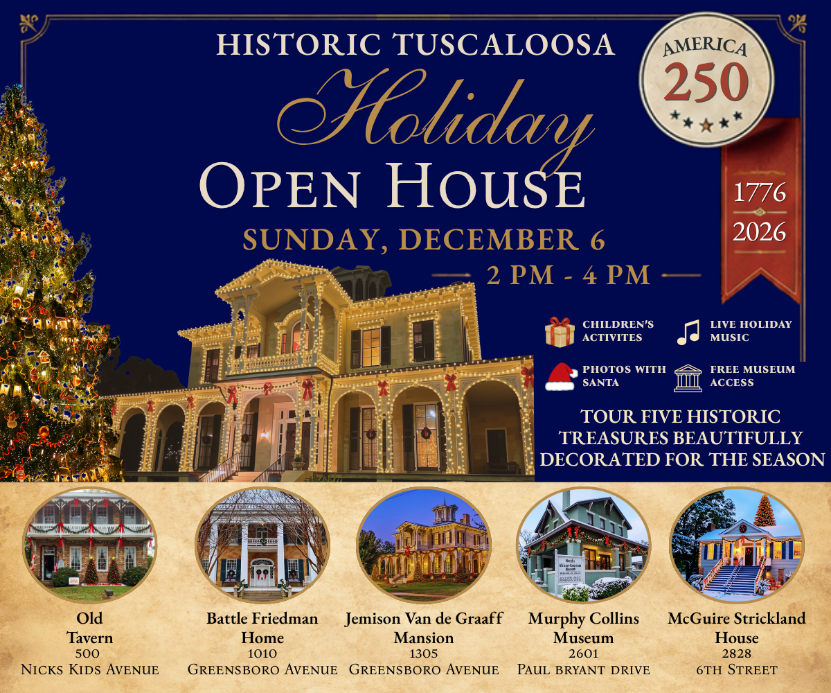 A flyer for a Historic Tuscaloosa holiday open house featuring five decorated historic homes in Tuscaloosa, Alabama.